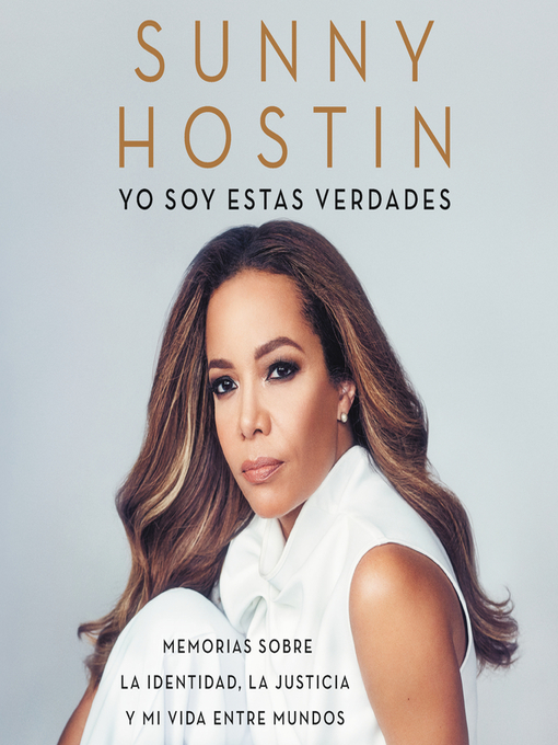 Title details for I Am These Truths \ Yo soy estas verdades by Sunny Hostin - Available